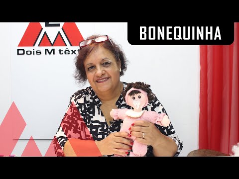 Aprenda a fazer uma Bonequinha com a Solange Adam e a Dois M Têxtil
