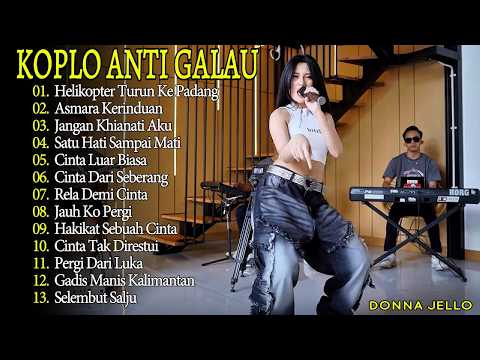 KOPLO ANTI GALAU! HELIKOPTER TURUN KE PADANG, ASMARA KERINDUAN - DONNA JELLO - FULL ALBUM