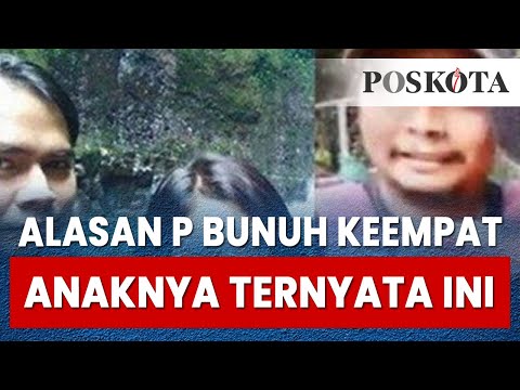 Ternyata Ini Alasan P Membunuh ke 4 Anaknya