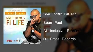 Sean Paul - Give Thanks For Life [Lyrics 2016]