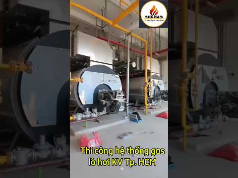 Thi công, lắp đặt hệ thống gas cho lò hơi KV Tp. Hồ Chí Minh
