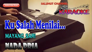 Download lagu KU SALAH MENILAI ll KARAOKE NOSTALGIA ll MAYANG SARI ll NADA PRIA G#DO mp3