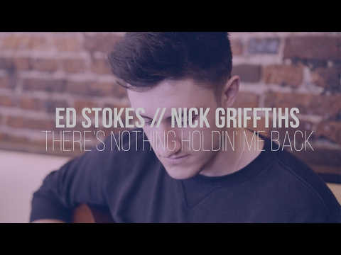 There's Nothing Holdin' Me Back - Shawn Mendes - Ed Stokes & Nick Griffiths [Cover]