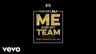 Maejor Ali - Me And My Team (Lyric Video) ft. Trey Songz, Kid Ink