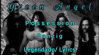 Danzig - Possession (legendado - lyrics)