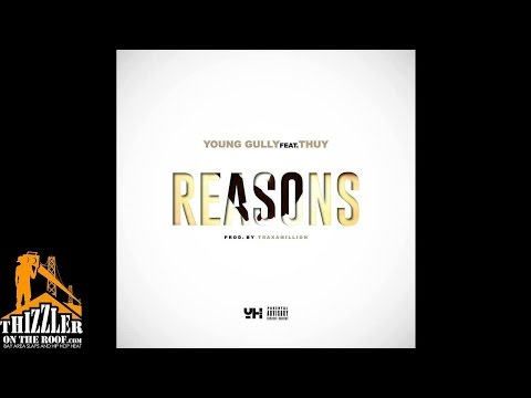 Young Gully ft. Thuy - Reasons (Prod. Traxamillion) [Thizzler.com]