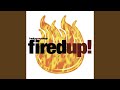 Fired Up! (Danny's Twilo Anthem Edit)