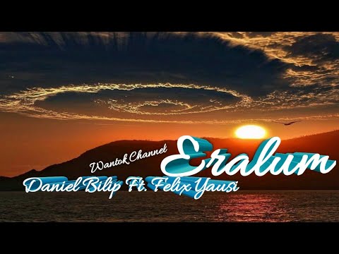 Daniel Bilip Ft. Felix Yausi - Eralum🇵🇬PNG'S Best Music 🇵🇬PNG'S Best Song 🇵🇬PNG'S Best Hits ❤❤