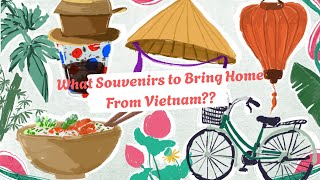 WHAT SOUVENIRS TO BRING HOME FROM VIETNAM?