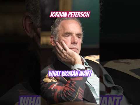 What Women Want -Jordan Peterson