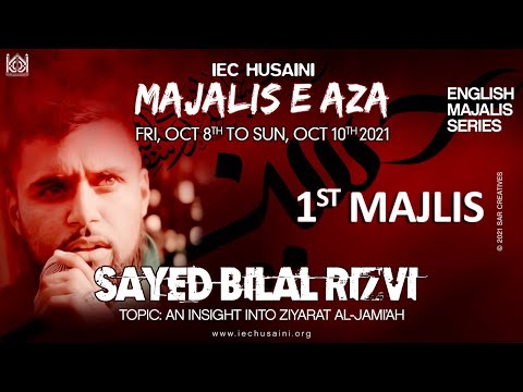 Sayed Bilal Rizvi - An Insight Into Ziayarat al - Jamiah | 1st Rabi Awwal 1443H - Majlis 1