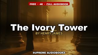 The Ivory Tower by Henry James — free full audiobook