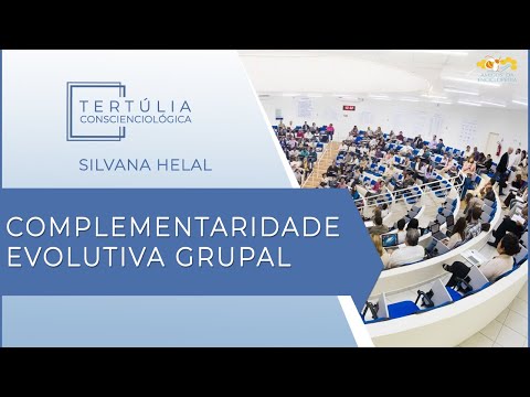 Tertúlia Conscienciologia 6077 - Complementaridade Evolutiva Grupal (Liderologia)