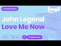John Legend - Love Me Now (Karaoke Piano)