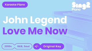 Love Me Now (Piano karaoke demo) John Legend