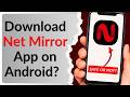 How To Download Net Mirror App On Android Safe Official Full Guide