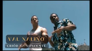 VAL XALINO - CRIOD NA SONCENTE FT. ROBERTO XALINO
