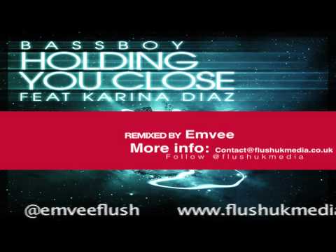 Bassboy - holding you close (ft Karina Diaz) EMVEE REMIX