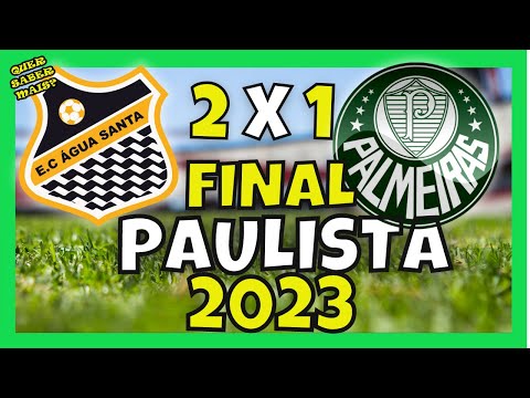 AGUA SANTA FAZ HISTORIA   Agua Santa 2 x 1 Palmeiras final Paulistão 2023