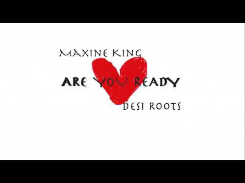 Maxine King - Are You Ready Feat. Desi Roots | Official Audio
