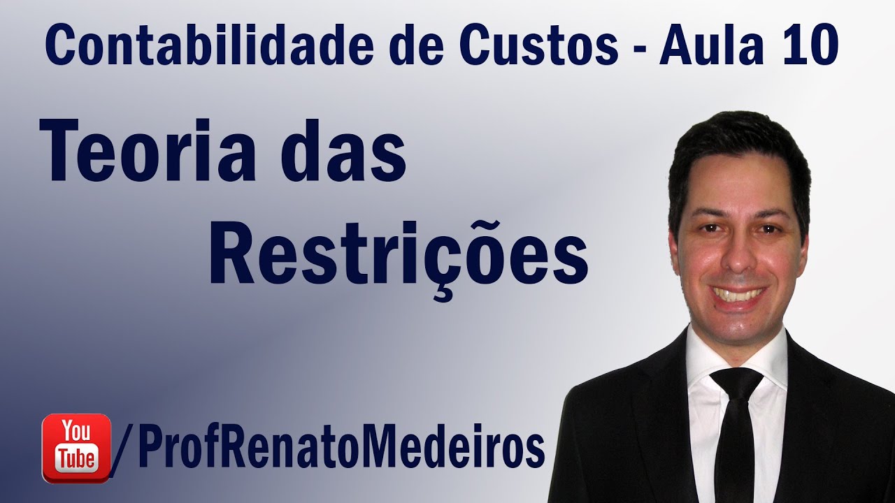 Contabilidade de Custos - Aula 10 (Teoria das Restrições)