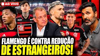 ABSURDO: RETROCESSO NO FUTEBOL BRASILEIRO! FLAMENGO VOTA CORRETAMENTE! LIMITES DE ESTRANGEIROS!