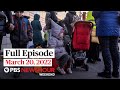 PBS NewsHour Weekend Full Episode March 20 2022