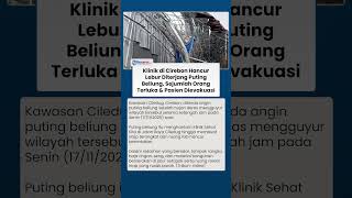 Klinik di Cirebon Porak-poranda Diterjang Puting Beliung, IGD Porak-poranda & Sejumlah Orang Luka