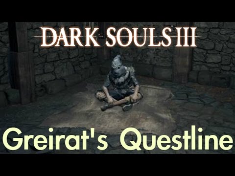 Dark Souls 3 - Greirat's Questline (FULL NPC QUEST WALKTHROUGH w/ COMMENTARY)