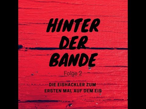 Hinter der Bande #2 | Die Eishackler zum ersten Mal auf dem Eis