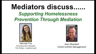 Supporting Homelessness Prevention Through Mediation. Train to be a Mediator for homelessness.