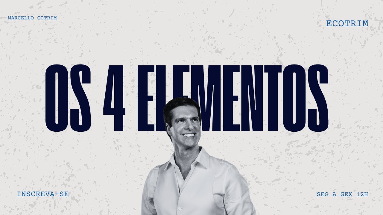 Descubra os Quatro Elementos e Como Eles Moldam Sua Personalidade | Ecotrimcast com Marcello Cotrim