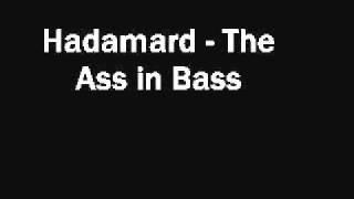 Hadamard - The Ass in Bass