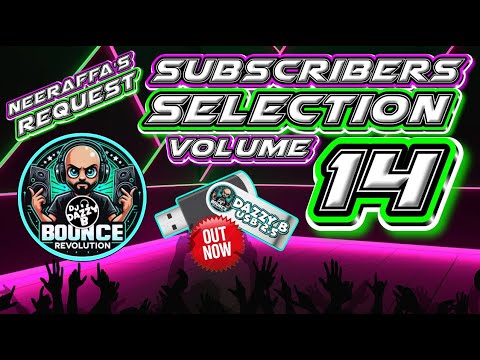 @DazzyB23 - SUBSCRIBERS BOUNCE SELECTION VOL 14 - @neeraffa Request #ukbounce #donk#bounce#dance