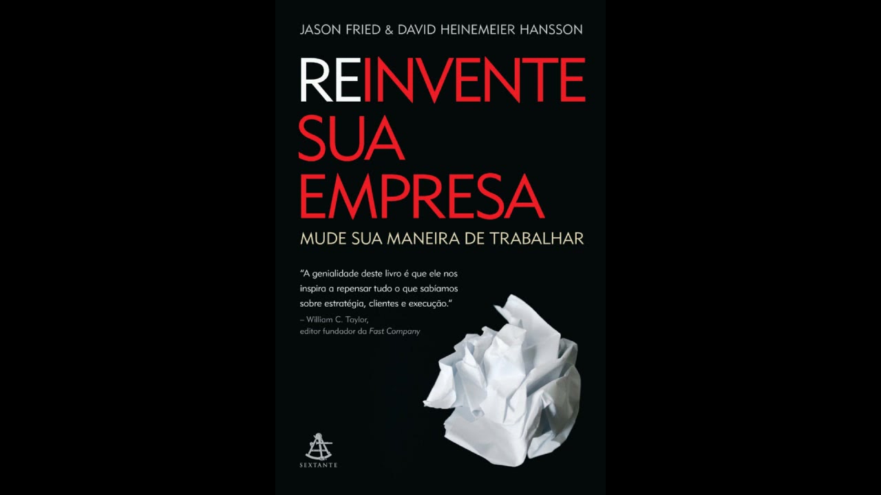 Audiobook: Reinvente Sua Empresa - PT-BR ("Rework") Parte [1/1]