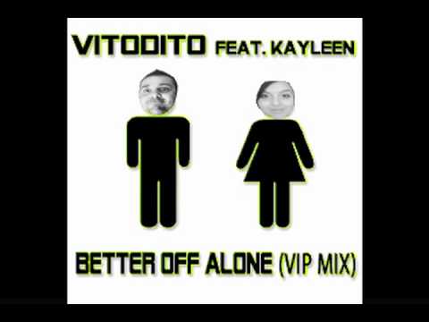 FREE DOWNLOAD - Vitodito feat. Kayleen - Better Off Alone (VIP Mix)
