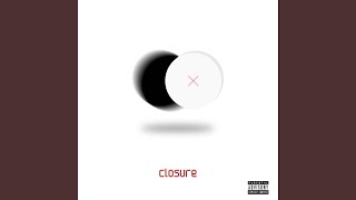 Closure Music Video