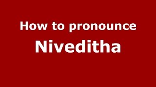 How to pronounce Niveditha