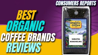 ✅Top 5 Best Organic Coffee Brands | Best organic ground coffee brands | Reviews of organic coffees