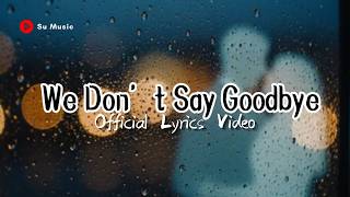 Download lagu Su & Yu「We don't say goodbye 」 Lyric Video mp3