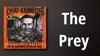 Dead Kennedys // The Prey