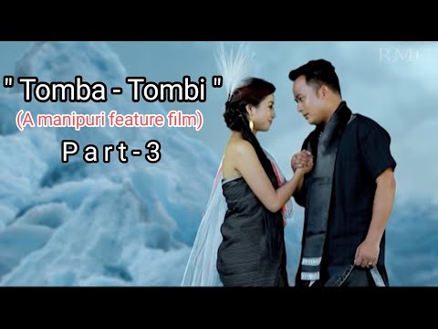 "Tomba Tombi" (a manipuri feature film) Part -- 3