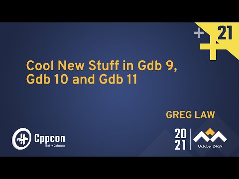 Cool New Stuff in Gdb 9 and Gdb 10 - Greg Law - CppCon 2021