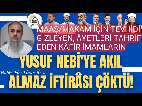 KÂFİR HOCALARIN YUSUF NEBİ'YE İFTİRASI YERLE BİR OLDU! | MUBÎN EBU EBRAR