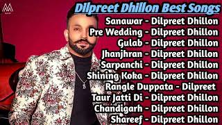 Dilpreet Dhillon All Songs 2022 |Dilpreet Dhillon Jukebox |Dilpreet Dhillon Non Stop|Top Punjabi Mp3
