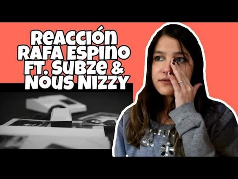 REACCIÓN RAFA ESPINO - Detrás De Todos (ft. SUBZE & NOUS NIZZY) | Natuchys