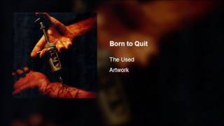 The Used - Born To Quit (Clean)