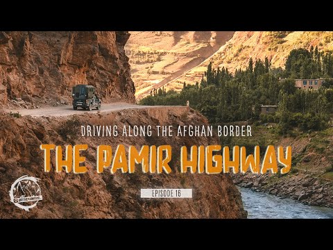 The Pamir Highway Unfold | Terrific, Trouble & Taliban
