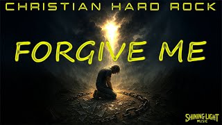 Shining Light Music - Forgive Me (Lyric Video) | Christian Hard Rock