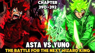 ASTA VS YUNO! THE NEXT WIZARD KING Black Clover Season 6 CHAPTER 390-392